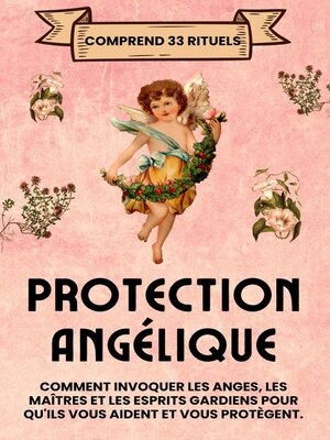 cover image of Protection Angélique. Comprend 33 rituels